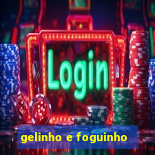 gelinho e foguinho